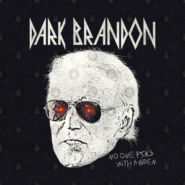 Dark Brandon "No One F*cks..." by darklordpug